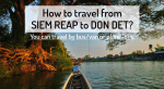 How to go → SIEM REAP to DON DET? ☀️ | 2024